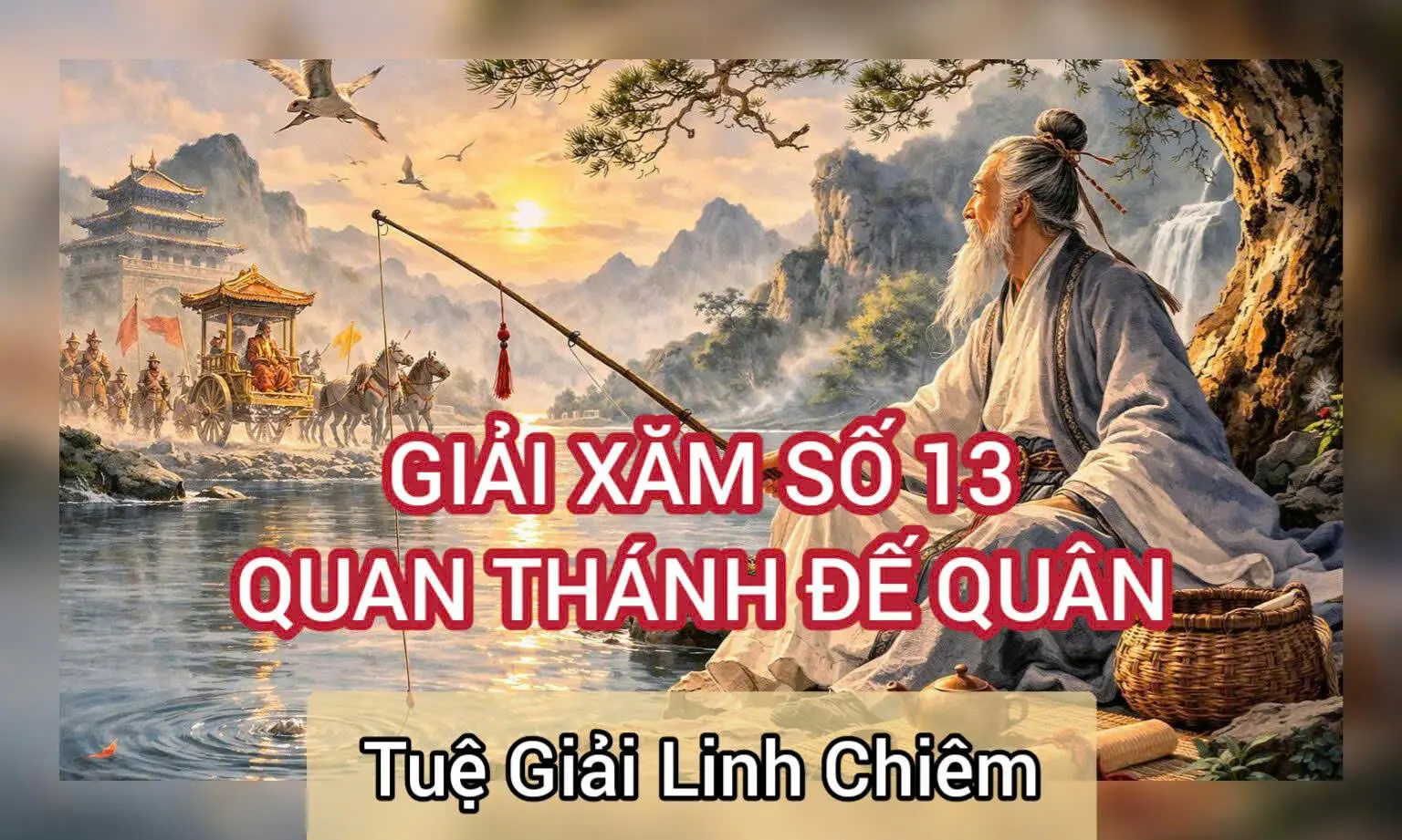 Xăm Quan Thánh Số 13: Khương Thái Công Điếu Ngư